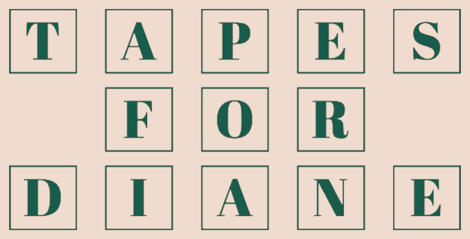 Tapes For Diane